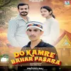 About Do Kamre Bahar Pasara, (feat. Rafiq Fouji) Song